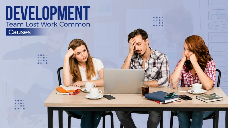 Development Team Lost Work