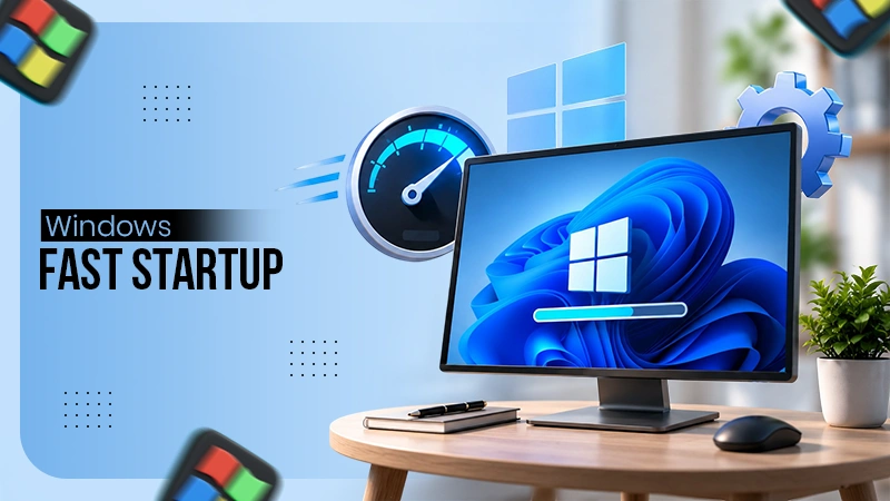 What is Windows Fast Startup and How Does It Work?