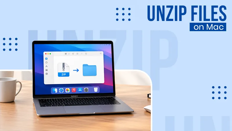 How to Unzip Files on Mac: 3 Easy Ways to Extract ZIP Files