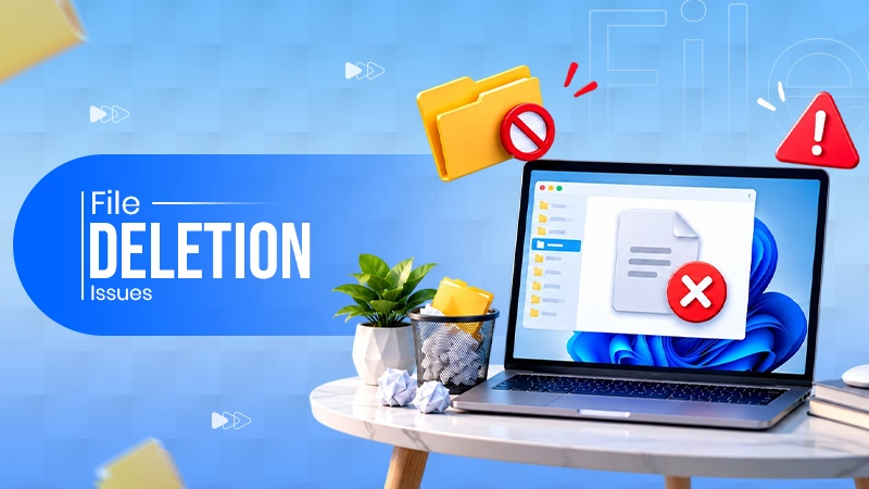 How to Delete a File That Won’t Delete in Windows?