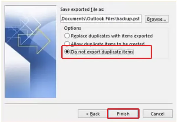 Choose a Location, select Do not export duplicate items option and, click Finish.