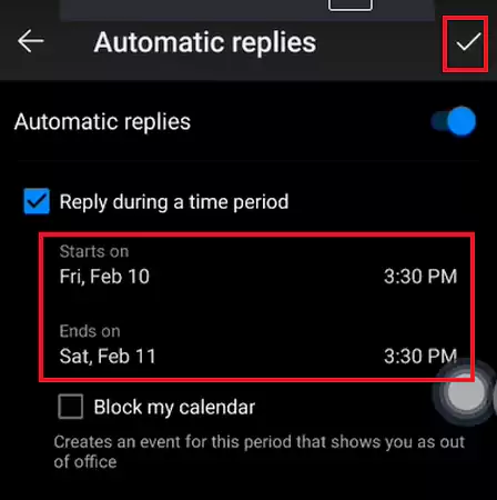 Schedule the time period and select the Tick in the top right corner