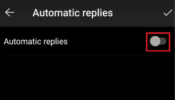 Toggle ON to Automatic Replies