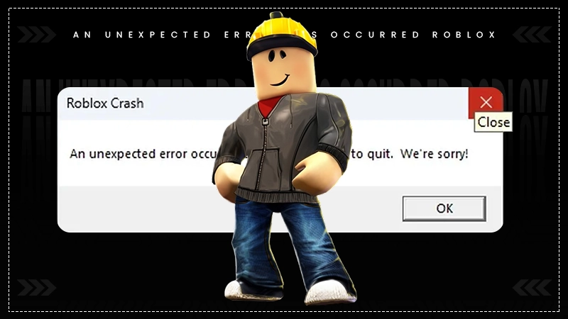 an unexpected error has occurred roblox