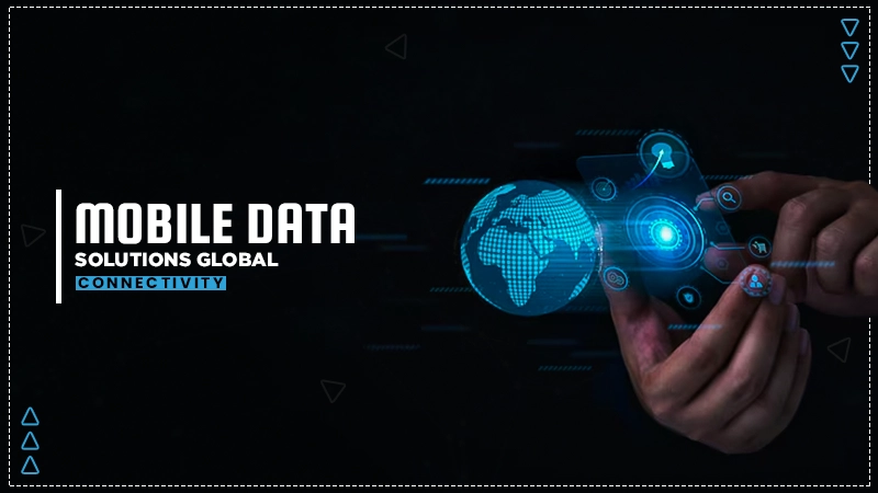 mobile data solutions global connectivity