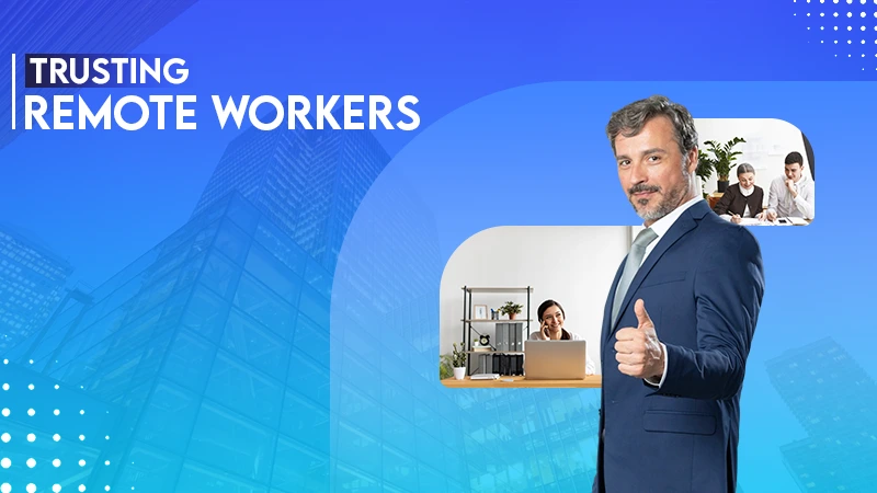 trusting remote workers