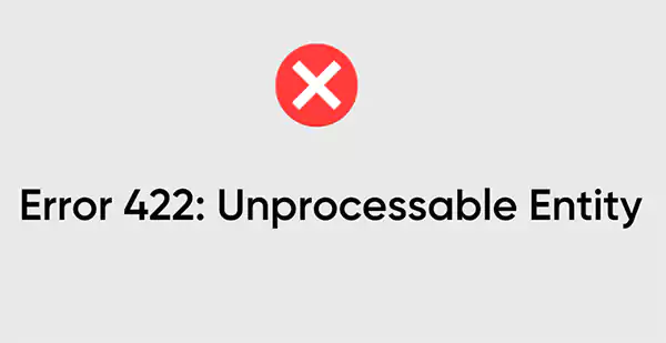 Error 422 Unprocessable Entity