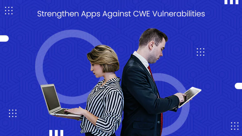 Strengthen Apps Against CWE Vulnerabilities