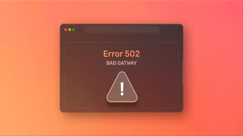 d-502 Bad Gateway Error