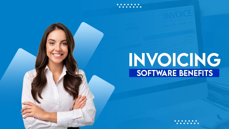Invoicing softwere benifits