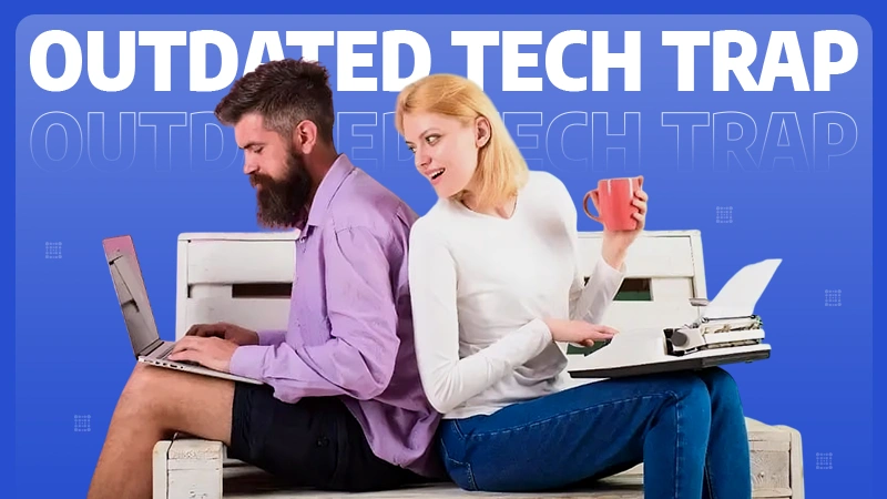 Outdated Technology
