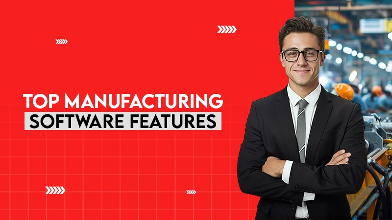 top manufacturing softwere feature