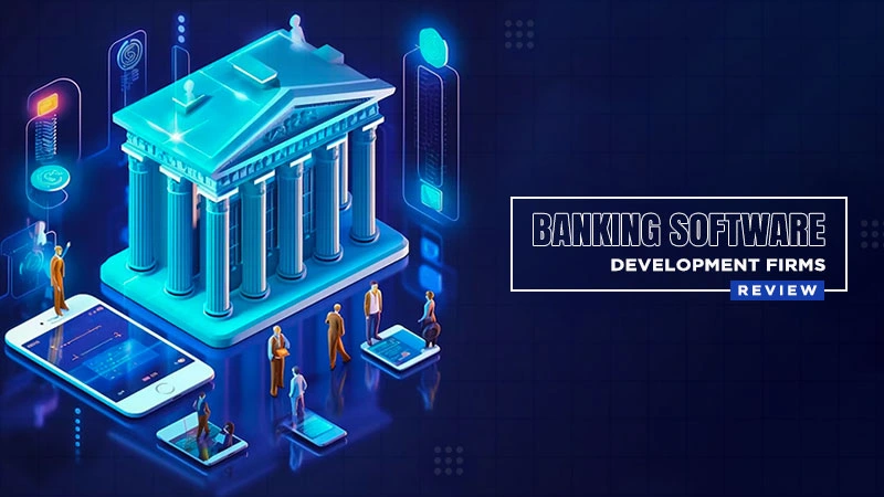 banking software development firms review