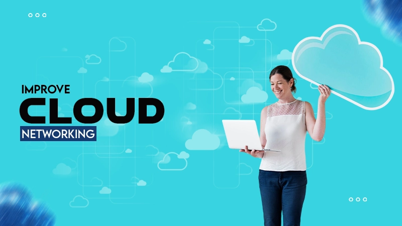 improve cloude networking