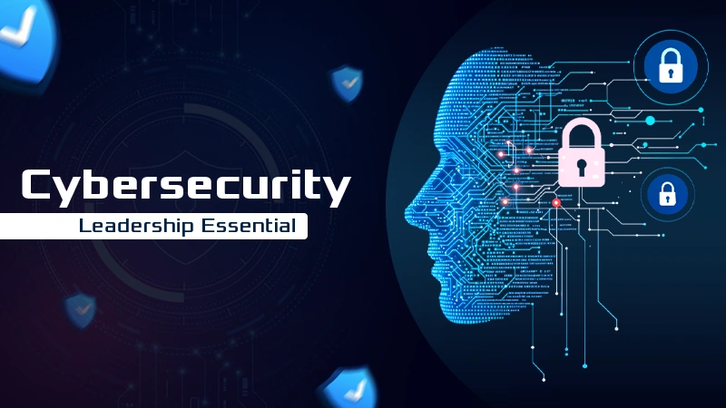 Cybersecurity Leadership Essential