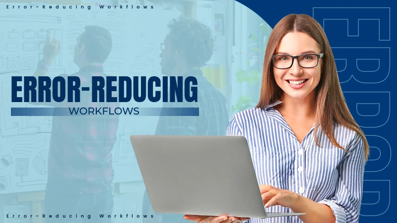 Error-Reducing Workflows