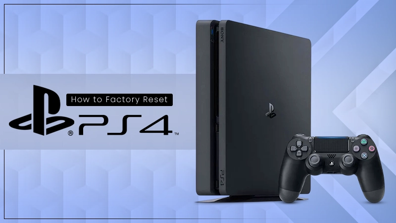 How to Factory Reset PS4