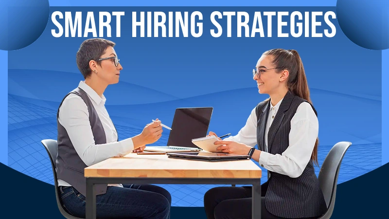 Smart Hiring Strategies