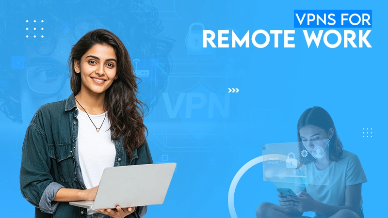 VPNs for remote work