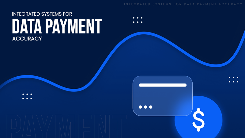 integrated-systems-for-data-payment-accuracy