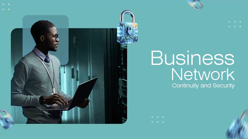 Business Network Continuity and Security