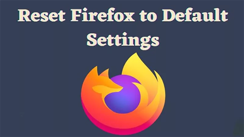 d-Reset Firefox to Default Settings