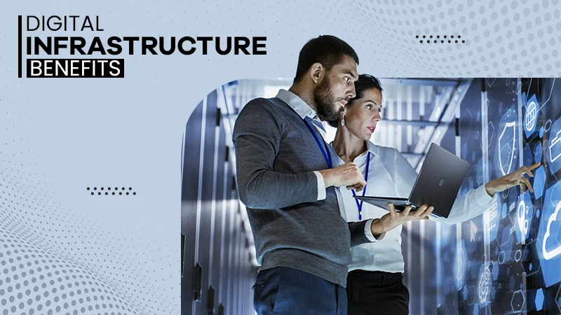 digital infrastructure benefits
