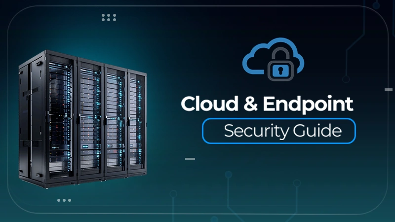 Cloud and Endpoint Protection