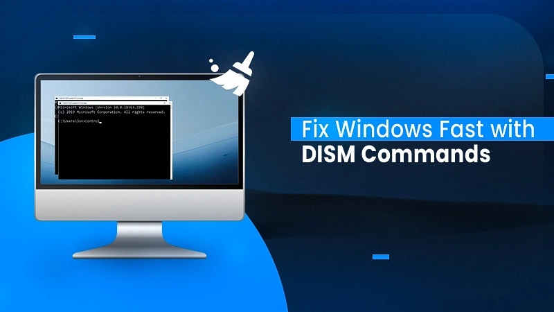 DISM Commands- How to Check, Repair, and Clean a Windows Image