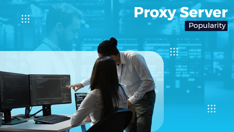 proxy servers are popular