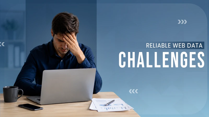 Why Businesses Struggle to Collect Reliable Data from the Web